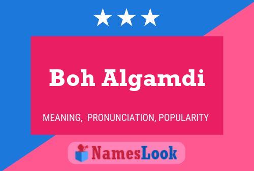 Boh Algamdi Name Poster