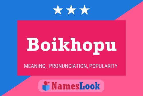 Boikhopu Name Poster