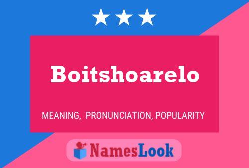 Boitshoarelo Name Poster