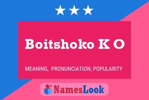 Boitshoko K O Name Poster