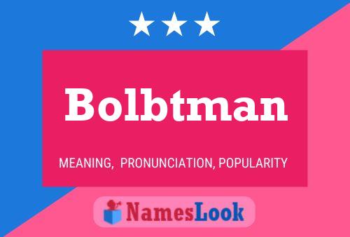 Bolbtman Name Poster