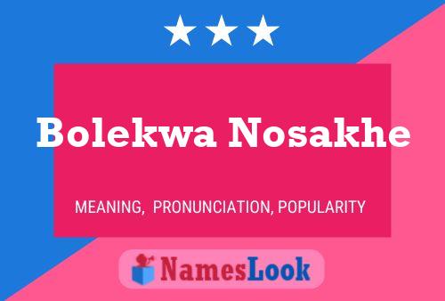 Bolekwa Nosakhe Name Poster