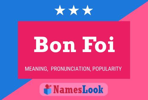 Bon Foi Name Poster