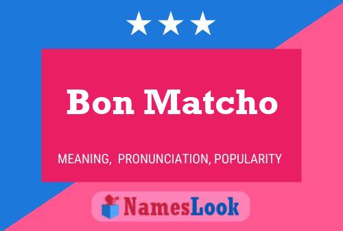 Bon Matcho Name Poster