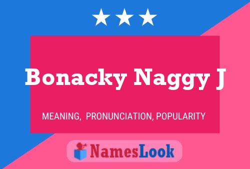 Bonacky Naggy J Name Poster