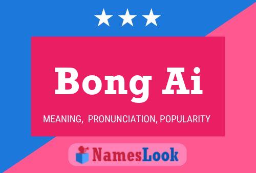 Bong Ai Name Poster