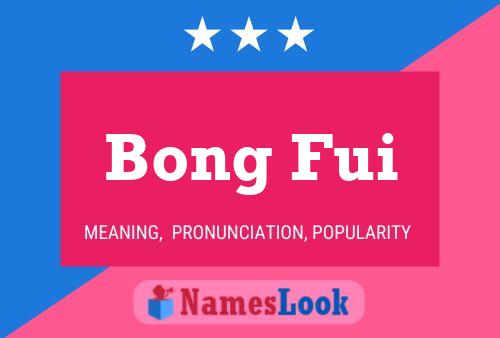 Bong Fui Name Poster