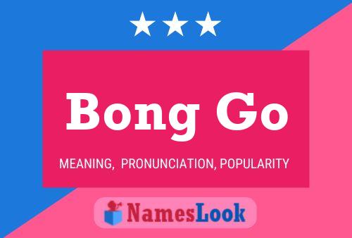 Bong Go Name Poster