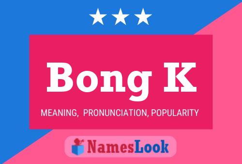 Bong K Name Poster