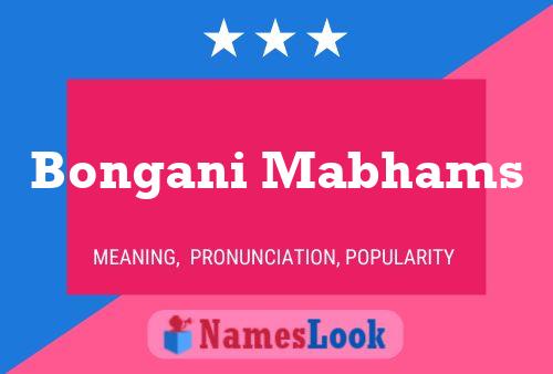 Bongani Mabhams Name Poster