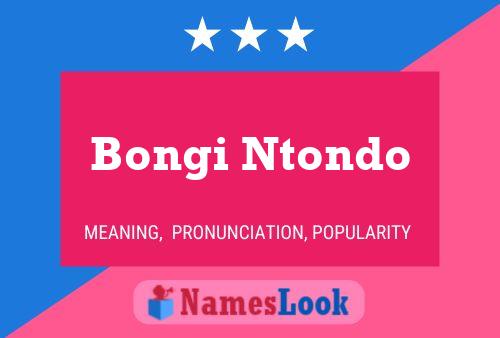 Bongi Ntondo Name Poster