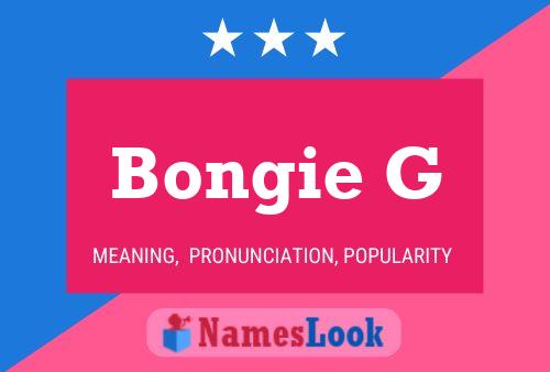 Bongie G Name Poster