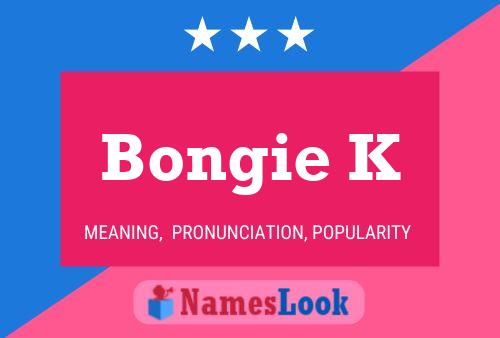 Bongie K Name Poster