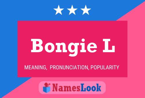 Bongie L Name Poster