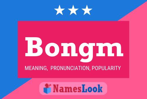 Bongm Name Poster