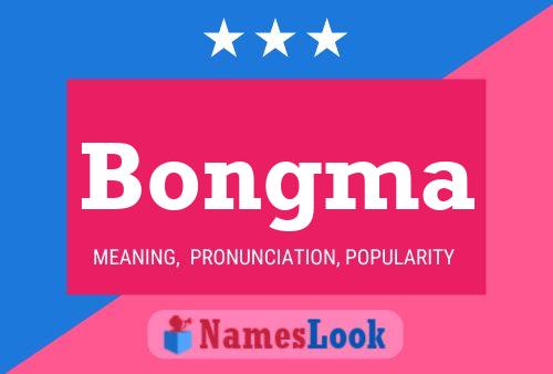 Bongma Name Poster