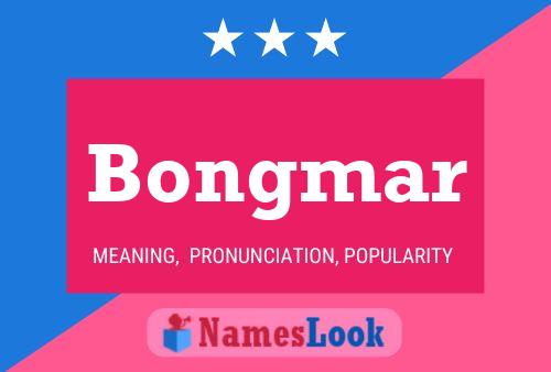 Bongmar Name Poster