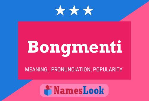 Bongmenti Name Poster