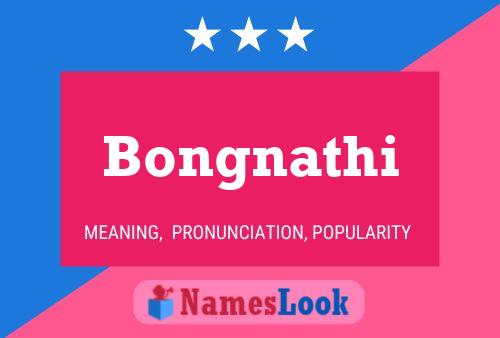 Bongnathi Name Poster