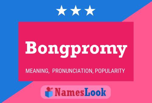 Bongpromy Name Poster