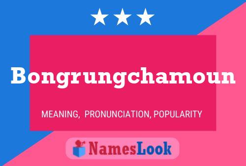 Bongrungchamoun Name Poster