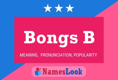 Bongs B Name Poster