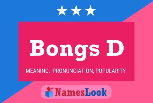 Bongs D Name Poster