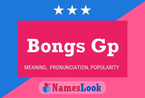 Bongs Gp Name Poster