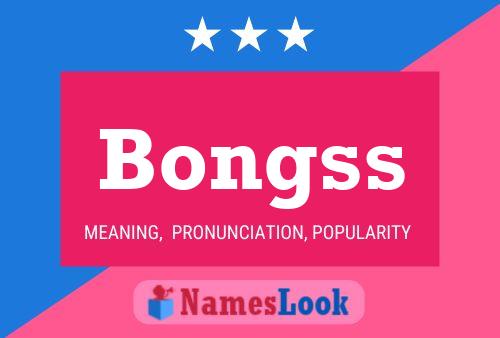 Bongss Name Poster