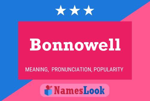 Bonnowell Name Poster