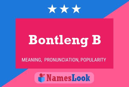 Bontleng B Name Poster