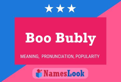 Boo Bubly Name Poster