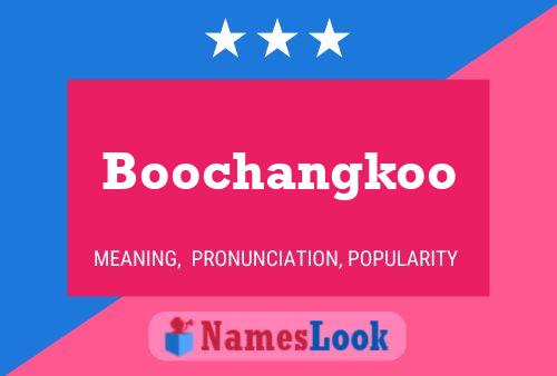 Boochangkoo Name Poster