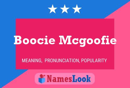 Boocie Mcgoofie Name Poster