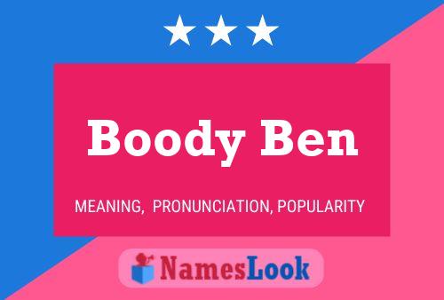 Boody Ben Name Poster