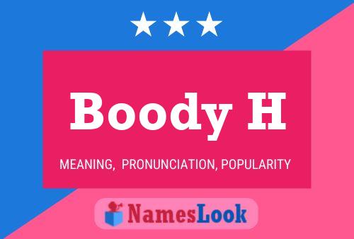 Boody H Name Poster