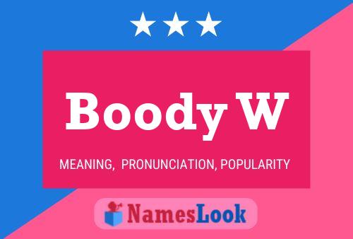 Boody W Name Poster