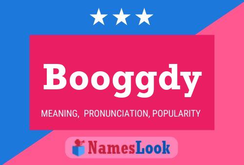 Booggdy Name Poster