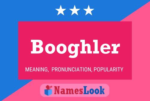 Booghler Name Poster