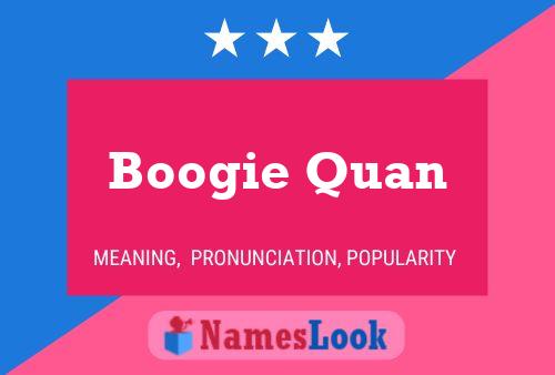 Boogie Quan Name Poster