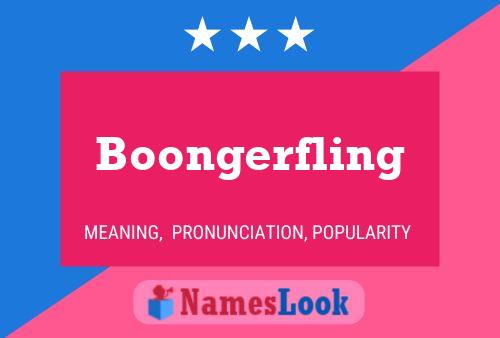 Boongerfling Name Poster