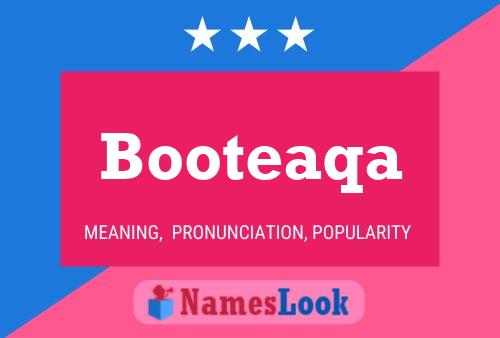 Booteaqa Name Poster