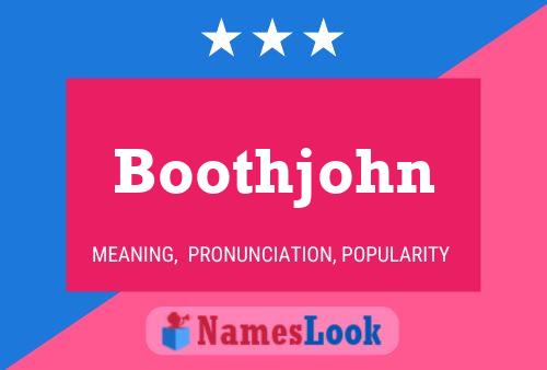 Boothjohn Name Poster