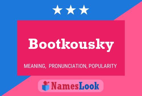 Bootkousky Name Poster