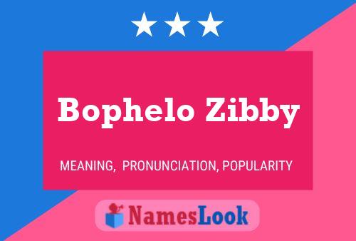 Bophelo Zibby Name Poster