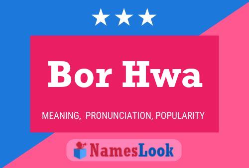 Bor Hwa Name Poster