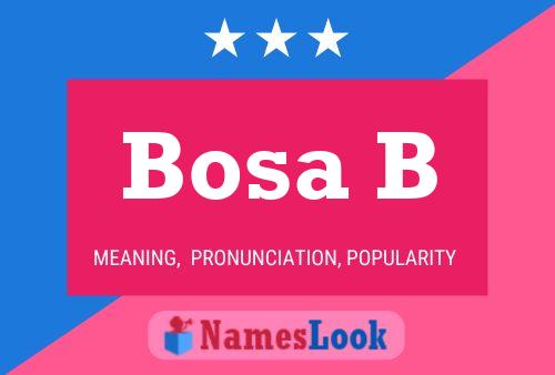 Bosa B Name Poster