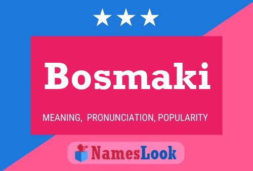 Bosmaki Name Poster