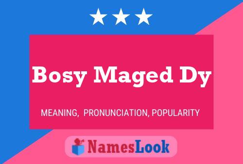 Bosy Maged Dy Name Poster