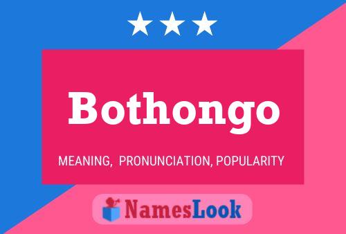 Bothongo Name Poster